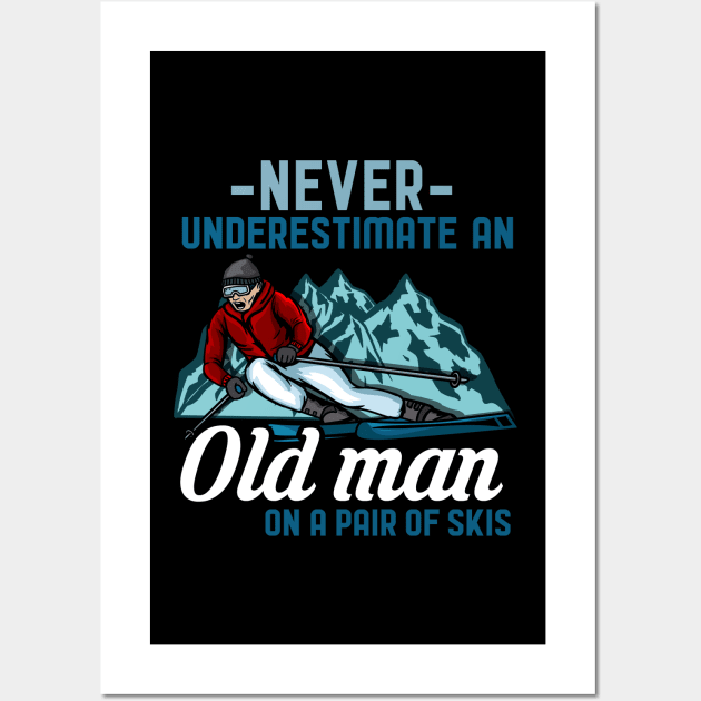 Never Underestimate an Old Man on a Pair of Skis Grandpa Ski print Wall Art by biNutz